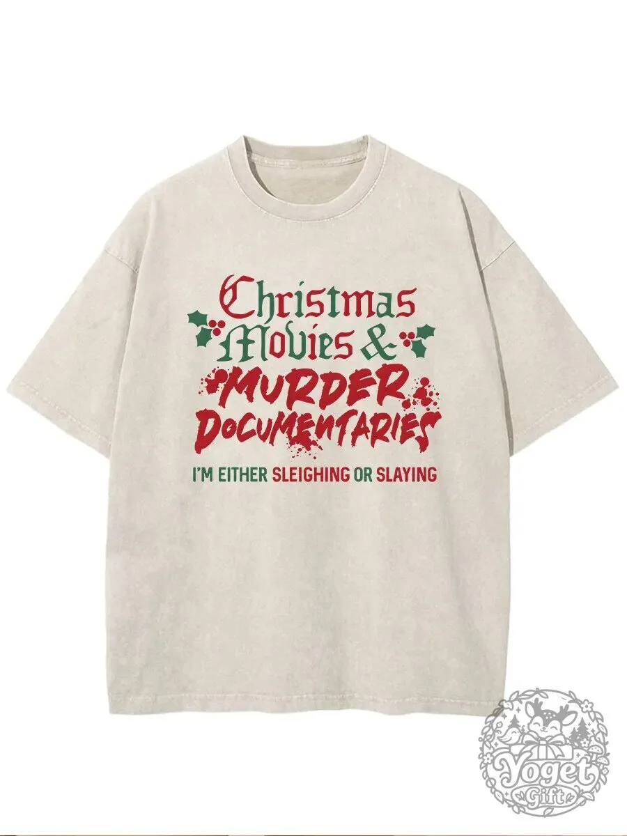 Christmas Movies and Murder Documentaries I'm Sleighing or Slaying T-Shirt