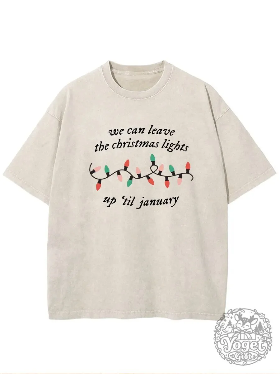 Christmas Lights Up Til January Holiday Washed T-Shirt 2 Christmas Lights Up Til January Holiday Washed T-Shirt