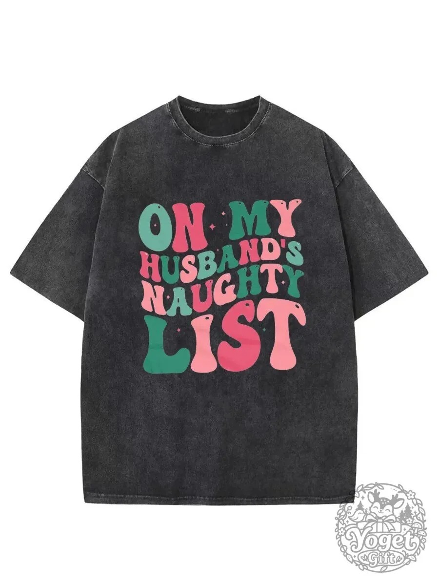 On My Husband's Naughty List Funny Christmas Washed T-Shirt